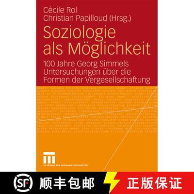 【3-4周达】Soziologie als Möglichkeit: 100 Jahre Georg Simmels Untersuchungen über die Formen der V... [9783531156347]