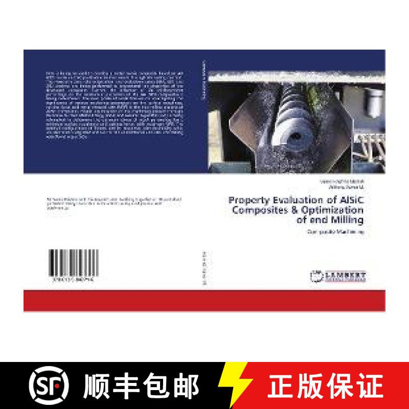 预订 Property Evaluation of AlSiC Composites & Optimization of end Milling [9786139847716]
