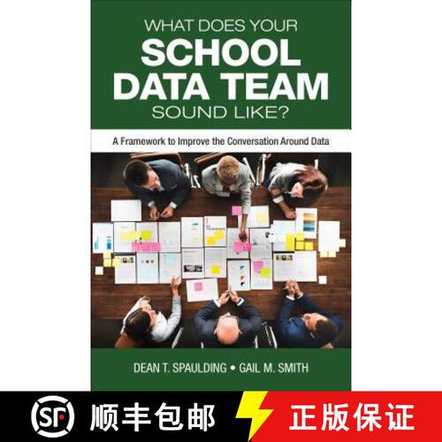 【3-4周达】What Does Your School Data Team Sound Like?: A Framework to Improve the Conversation aroun... [9781506390925]