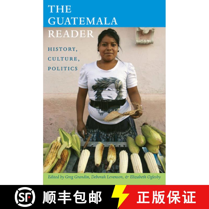 【3-4周达】The Guatemala Reader: History, Culture, Politics [9780822351078]
