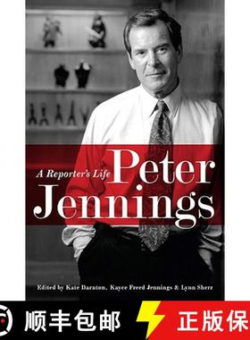 【3-4周达】Peter Jennings: A Reporter's Life [9781586486440]