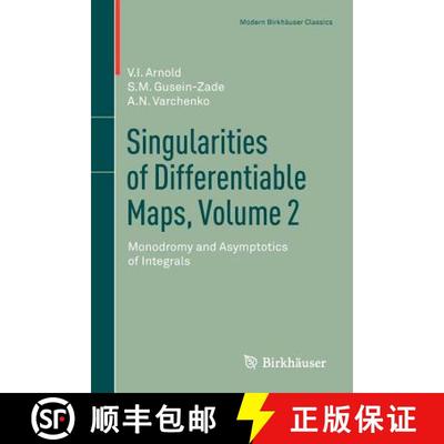 【3-4周达】Singularities of Differentiable Maps, Volume 2 : Monodromy and Asymptotics of Integrals [9780817683429]