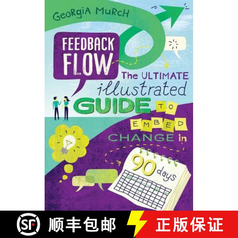【3-4周达】Feedback Flow: The ultimate illustrated guide to embed change in 90 days [9780995377783]