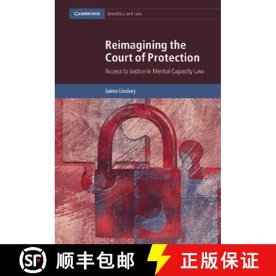 【3-4周达】精装 Reimagining the Court of Protection: Access to Justice in Mental Capacity Law [9781108834421]
