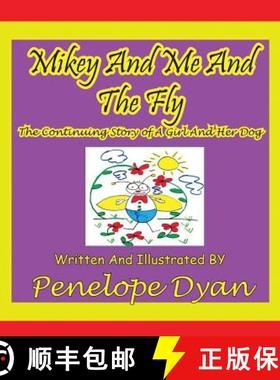 【3-4周达】Mikey And Me And The Fly---The Continuing Story Of A Girl And Her Dog [9781935118947]
