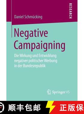 【3-4周达】Negative Campaigning : Die Wirkung und Entwicklung negativer politischer Werbung in der Bu... [9783658082116]