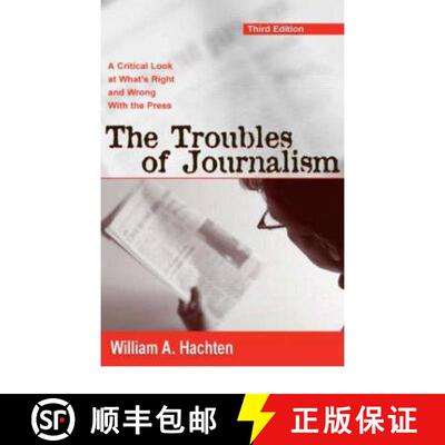 【3-4周达】The Troubles of Journalism : A Critical Look at What's Right and Wrong With the Press [9780805851663]