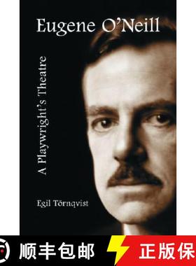 【3-4周达】Eugene O'Neill : A Playwright's Theatre [9780786417131]