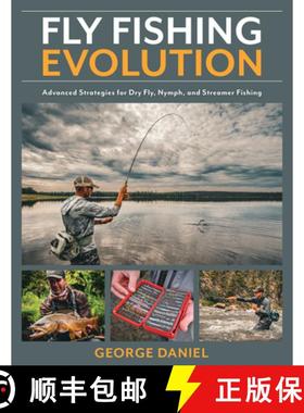【3-4周达】Fly Fishing Evolution : Advanced Strategies for Dry Fly, Nymph, and Streamer Fishing [9780811738767]