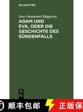 【3-4周达】Adam Und Eva, Oder Die Geschichte Des Sundenfalls: Ein Humoristisches Epos in Zwoelf Buchern [9783111103624]