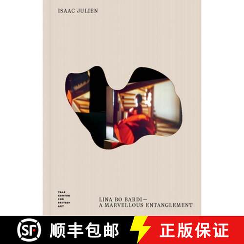 【3-4周达】精装 Isaac Julien – Lina Bo Bardi––A Marvellous Entanglement [9780300279702]