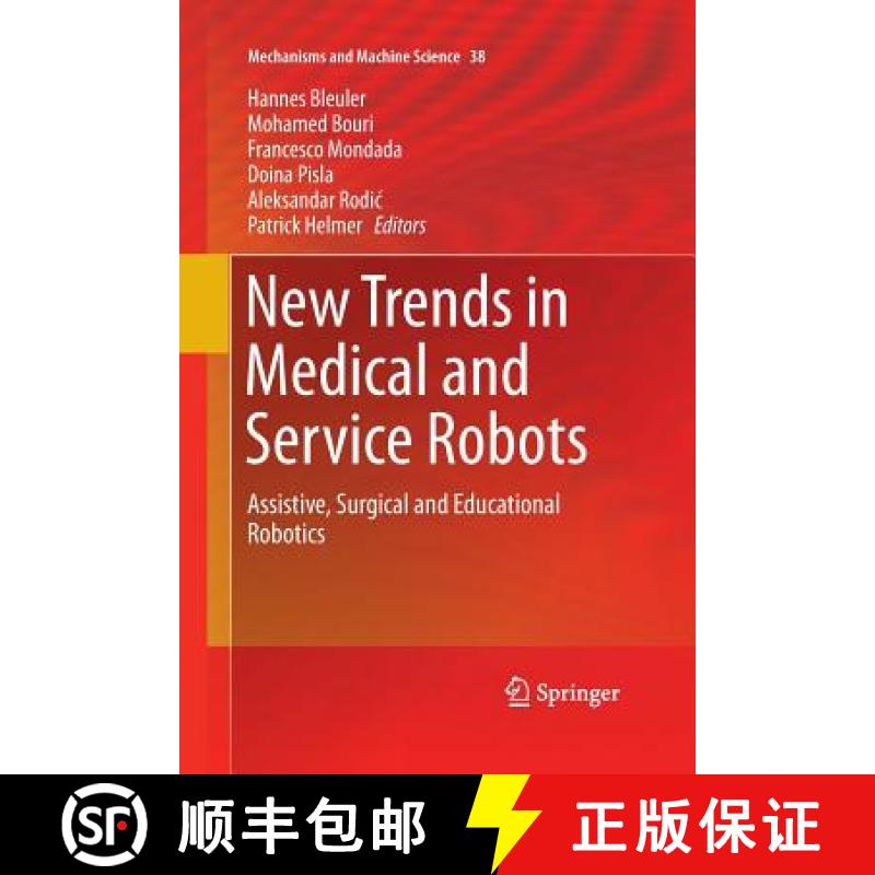 【4周达】New Trends in Medical and Service Robots : Assistive, Surgical and Educational Robotics [9783319372938]