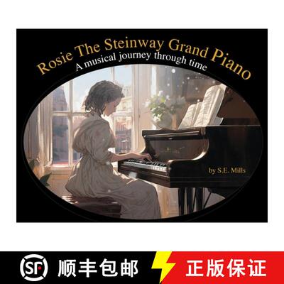 【3-4周达】Rosie The Steinway Grand Piano: A musical journey through time [9781966155126]