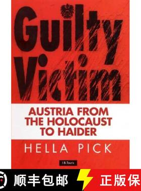 【3-4周达】Guilty Victims: Austria from the Holocaust to Haider [9781860646188]