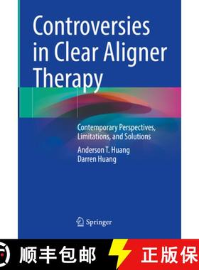 【3-4周达】Controversies in Clear Aligner Therapy: Contemporary Perspectives, Limitations, and Solutions [9783030928094]