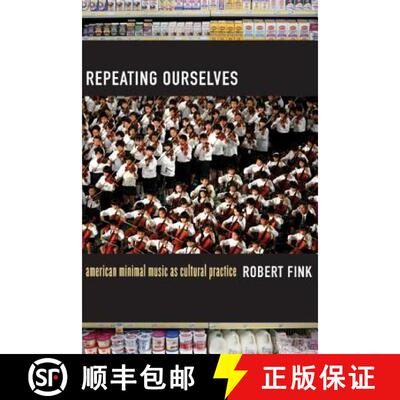 【3-4周达】Repeating Ourselves – American Minimal Music as Cultural Practice (First Edition) [9780520245501]