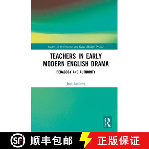 【3-4周达】精装 Teachers in Early Modern English Drama: Pedagogy and Authority [9780367137663]