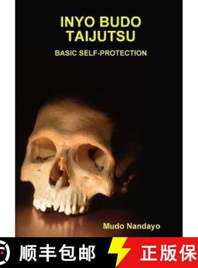 【3-4周达】INYO BUDO TAIJUTSU-BASIC SELF-PROTECTION [9781105248849]