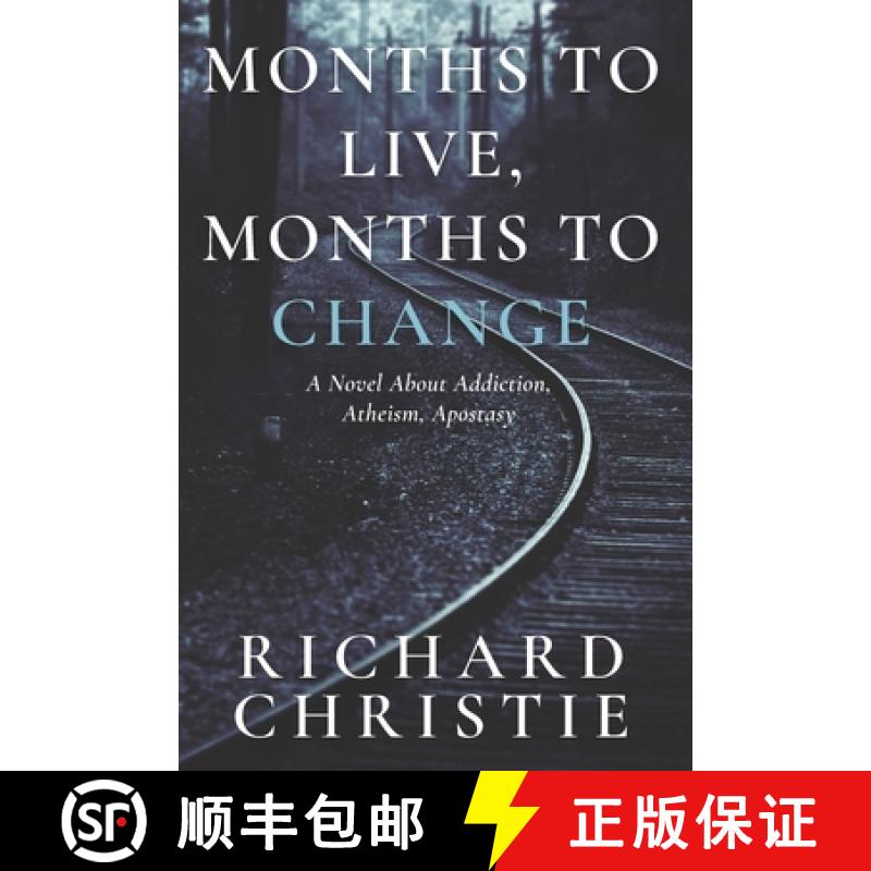 【2-3周达】Months to Live, Months to Change: A Novel About Addiction, Atheism, Apostasy [9780578284040]