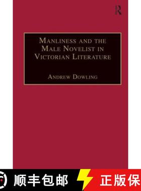【3-4周达】Manliness and the Male Novelist in Victorian Literature [9780754603801]