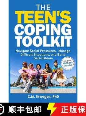 预订 The Teen's Coping Toolkit   : Navigate Social Pressures, Manage Difficult Situations, and Build ... [9781966090007]