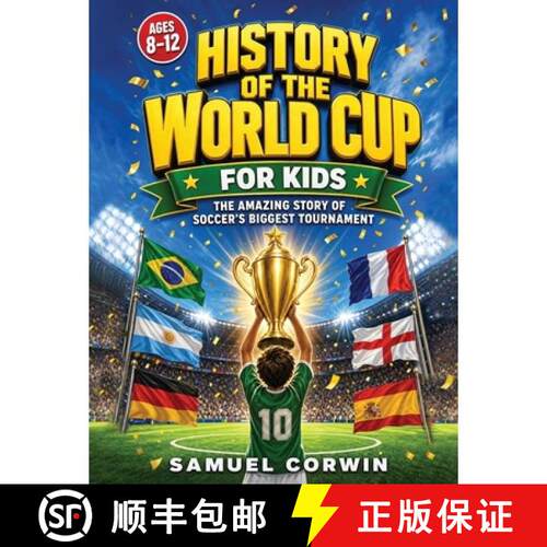 【3-4周达】精装 History of the World Cup for Kids: The Ultimate Guide to Soccer's Biggest Tournament ... [9798950192456]