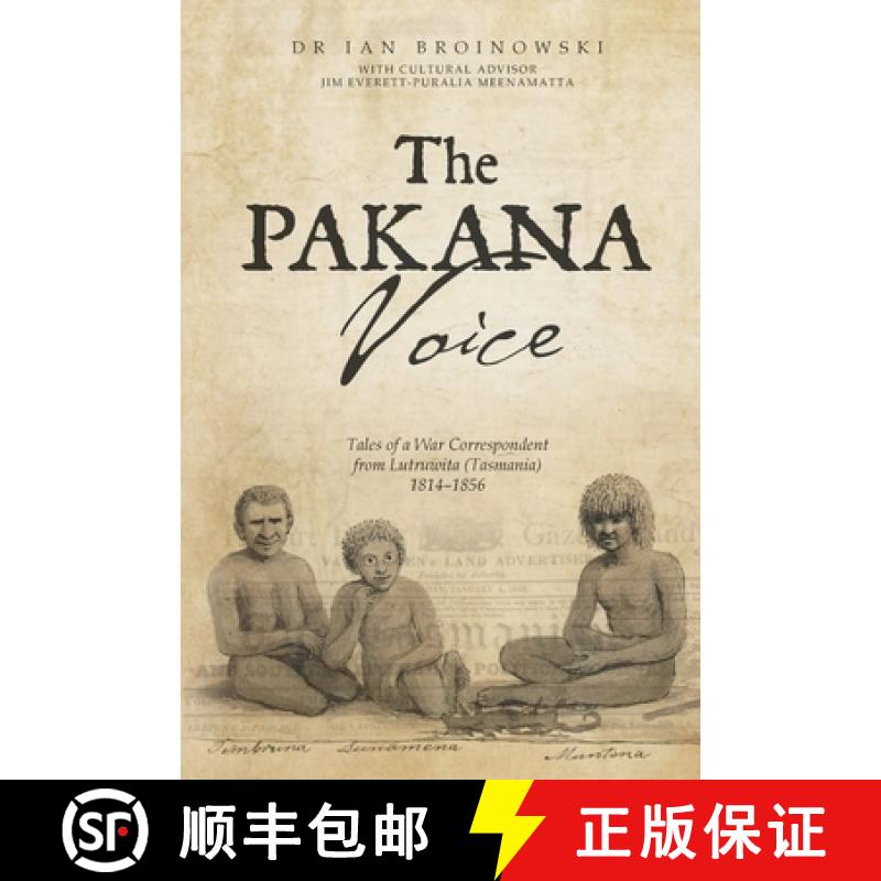 【2-3周达】The Pakana Voice Tales of a War Correspondent from Lutruwita (Tasmania) 1814-1856 [9780992373573]