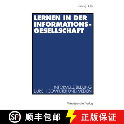 【3-4周达】Lernen in der Informationsgesellschaft : Informelle Bildung durch Computer und Medien [9783531125985]