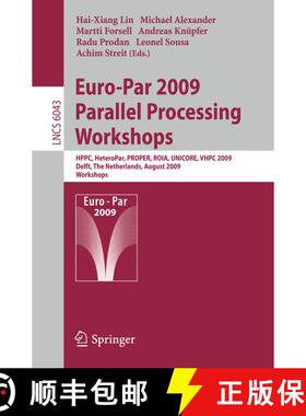 【3-4周达】Euro-Par 2009, Parallel Processing - Workshops : HPPC, HeteroPar, PROPER, ROIA, UNICORE, V... [9783642141218]