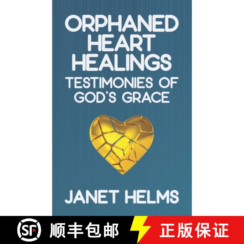 【4周达】Orphaned Heart Healings: Testimonies of God's Grace [9781633601666]