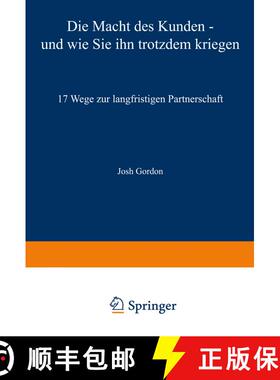【3-4周达】Die Macht Des Kunden -- Und Wie Sie Ihn Trotzdem Kriegen: 17 Wege Zur Langfristigen Partne... [9783322823755]