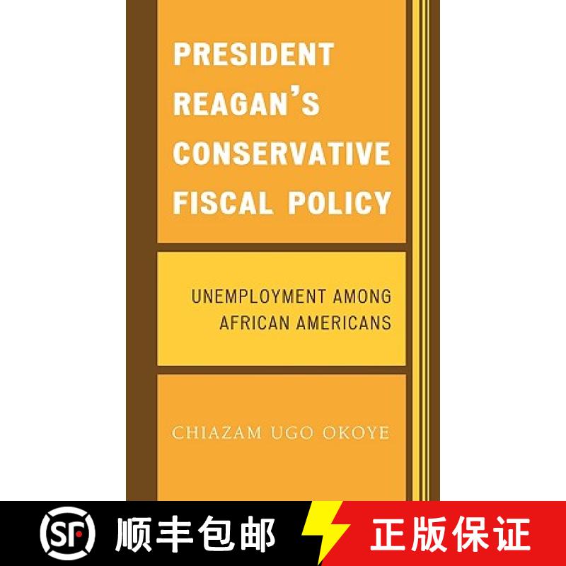 【3-4周达】President Reagan's Conservative Fiscal Policy : Unemployment Among African Americans [9780761830993]