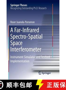 【3-4周达】A Far-Infrared Spectro-Spatial Space Interferometer : Instrument Simulator and Testbed Imp... [9783319805634]