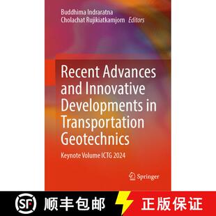 【3-4周达】Recent Advances and Innovative Developments in Transportation Geotechnics: Keynote Volume ... [9789819782444]