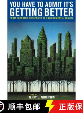 预订 You Have to Admit It's Getting Better: From Economic Prosperity to Environmental Quality [9780817944827]