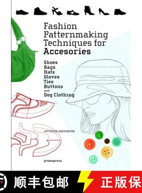 【3-4周达】Fashion Patternmaking Techniques for Accessories: Shoes, Bags, Hats, Gloves, Ties, Buttons... [9788416851614]