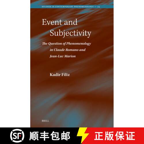 预订 精装 Event and Subjectivity: The Question of Phenomenology in Claude Romano and Jean-Luc Marion [9789004689534]