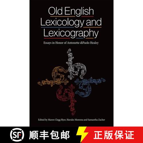 【3-4周达】精装 Old English Lexicology and Lexicography – Essays in Honor of Antonette diPaolo Healey [9781843845614]