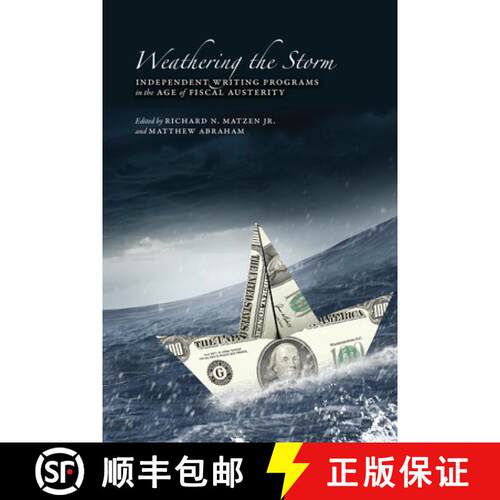 【3-4周达】Weathering the Storm: Independent Writing Programs in the Age of Fiscal Austerity [9781607328940]