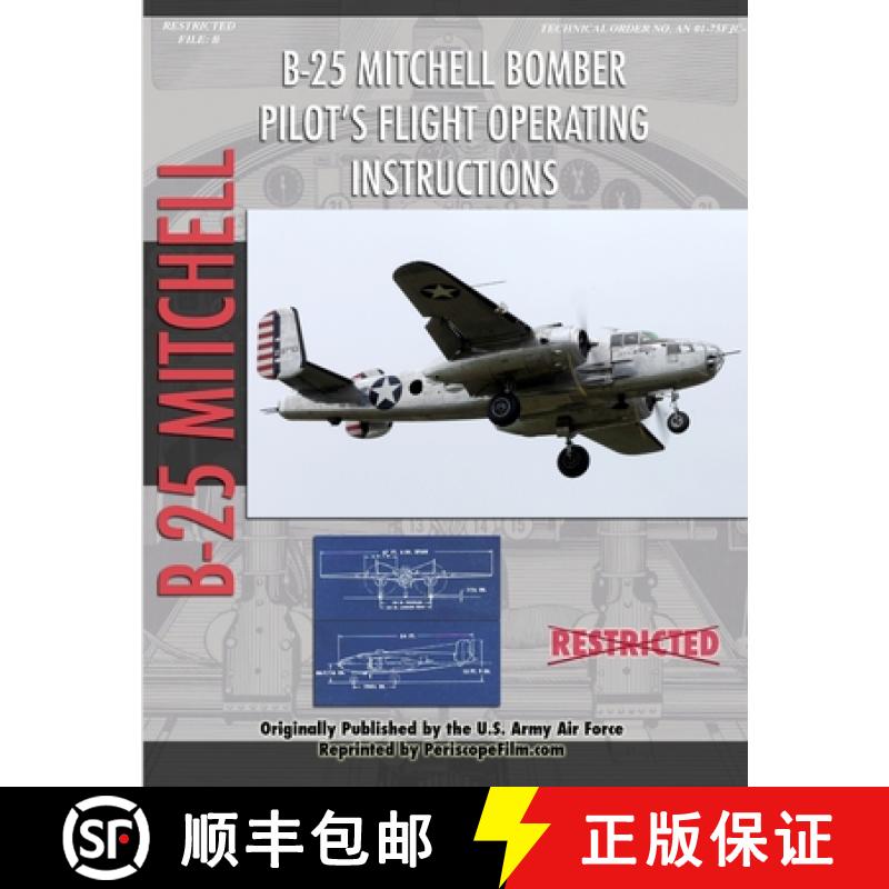 【3-4周达】North American B-25 Mitchell Bomber Pilot's Flight Operating Manual [9781430321989]