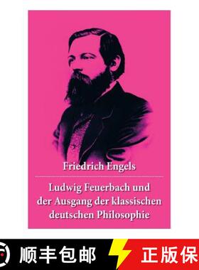 【3-4周达】Ludwig Feuerbach und der Ausgang der klassischen deutschen Philosophie: Die revolutionäre... [9788026887249]