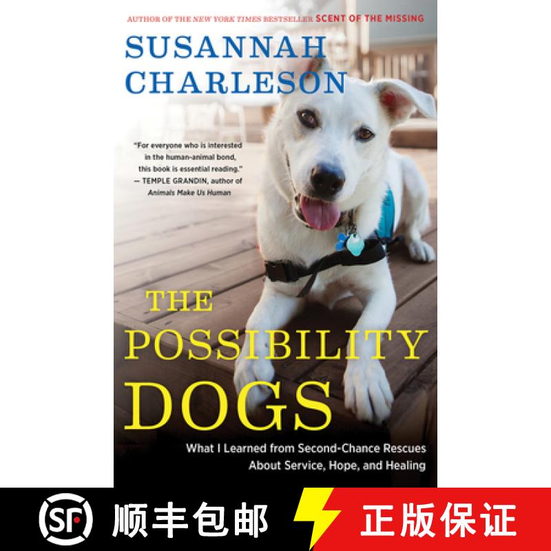 【3-4周达】The Possibility Dogs: What a Handful of Unadoptables Taught Me about Service, Hope, and He... [9780544228023]