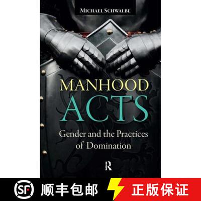 【3-4周达】精装 Manhood Acts : Gender and the Practices of Domination [9781612055466]