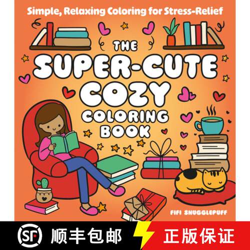 【3-4周达】The Super-Cute Cozy Coloring Book: Simple, Relaxing Coloring for Stress-Relief [9781837998852]