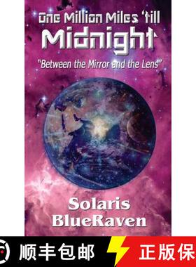 【3-4周达】One Million Miles 'till Midnight: Between the Mirror and the Lens [9780578205274]