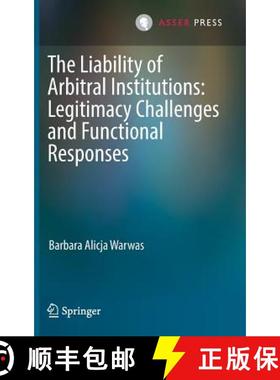 【3-4周达】The Liability of Arbitral Institutions: Legitimacy Challenges and Functional Responses [9789462651104]