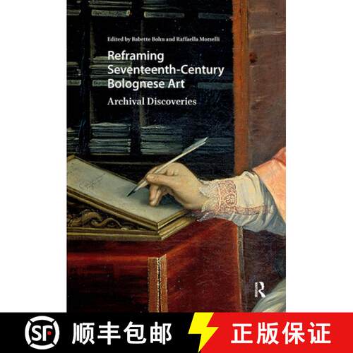 【3-4周达】精装 Reframing Seventeenth–Century Bolognese Art – Archival Discoveries [9789462986336]
