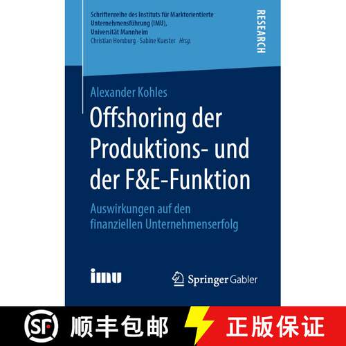 【3-4周达】Offshoring der Produktions- und der F&E-Funktion : Auswirkungen auf den finanziellen Unter... [9783658259792]