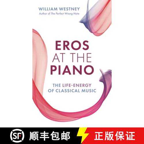 【3-4周达】Eros at the Piano : The Life-Energy of Classical Music [9781538167519]