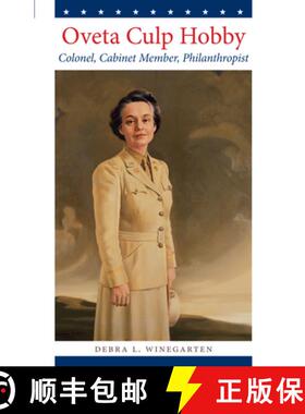 【3-4周达】Oveta Culp Hobby: Colonel, Cabinet Member, Philanthropist [9780292722682]
